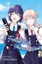 A Tropical Fish Yearns for Snow 9 - A Tropical Fish Yearns for Snow, Vol. 9