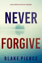 A May Moore Suspense Thriller 5 - Never Forgive (A May Moore Suspense Thriller—Book 5)