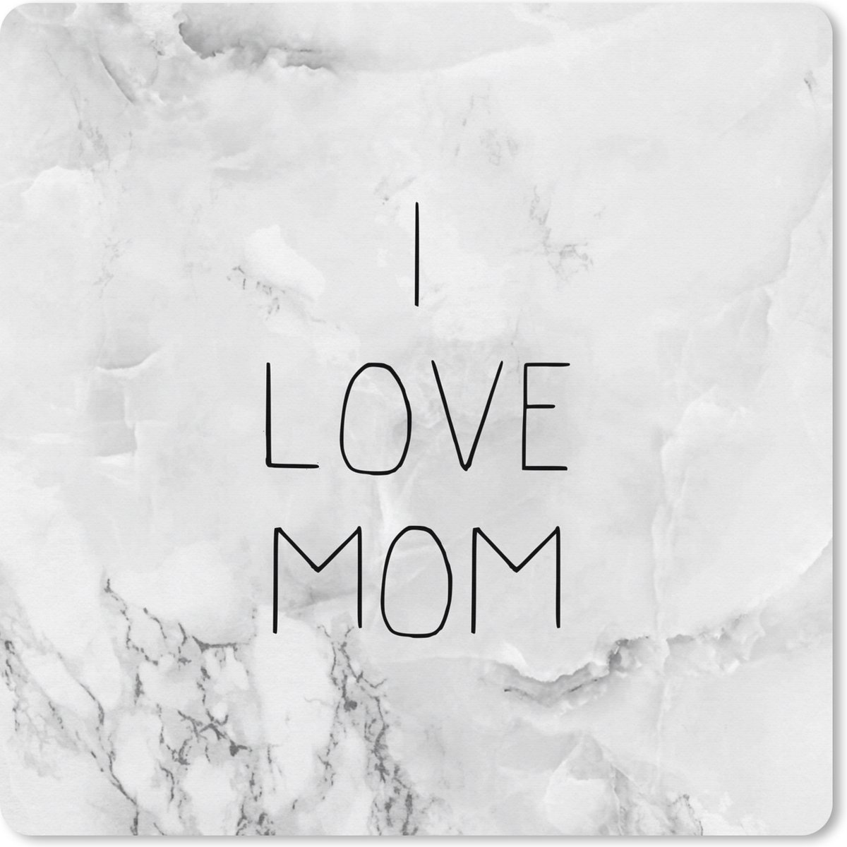 Muismat XXL 60x60 cm - Bureau onderlegger - Bureau mat Spreuken - I love mom - Quotes - Mama - Bureaumat - Gaming mousepad xl - Bureaulegger groot - Computer deskmat