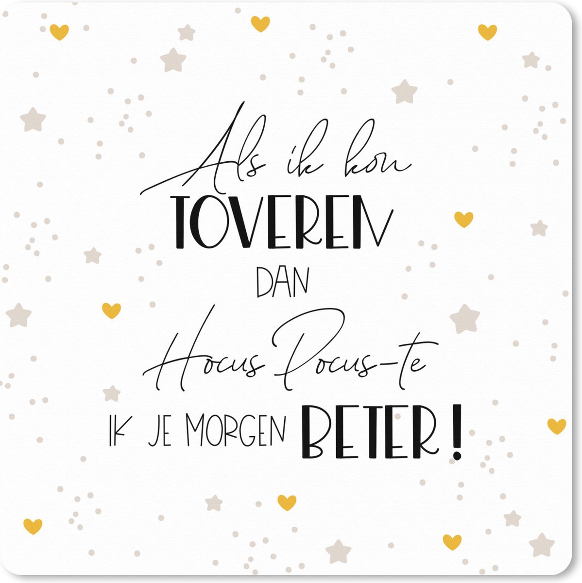 Muismat XXL 80x80 cm - Bureau onderlegger - Bureau mat Get well soon - Quote - Hart - Hocus pocus - Bureaumat - Gaming mousepad xl - Bureaulegger groot - Computer deskmat