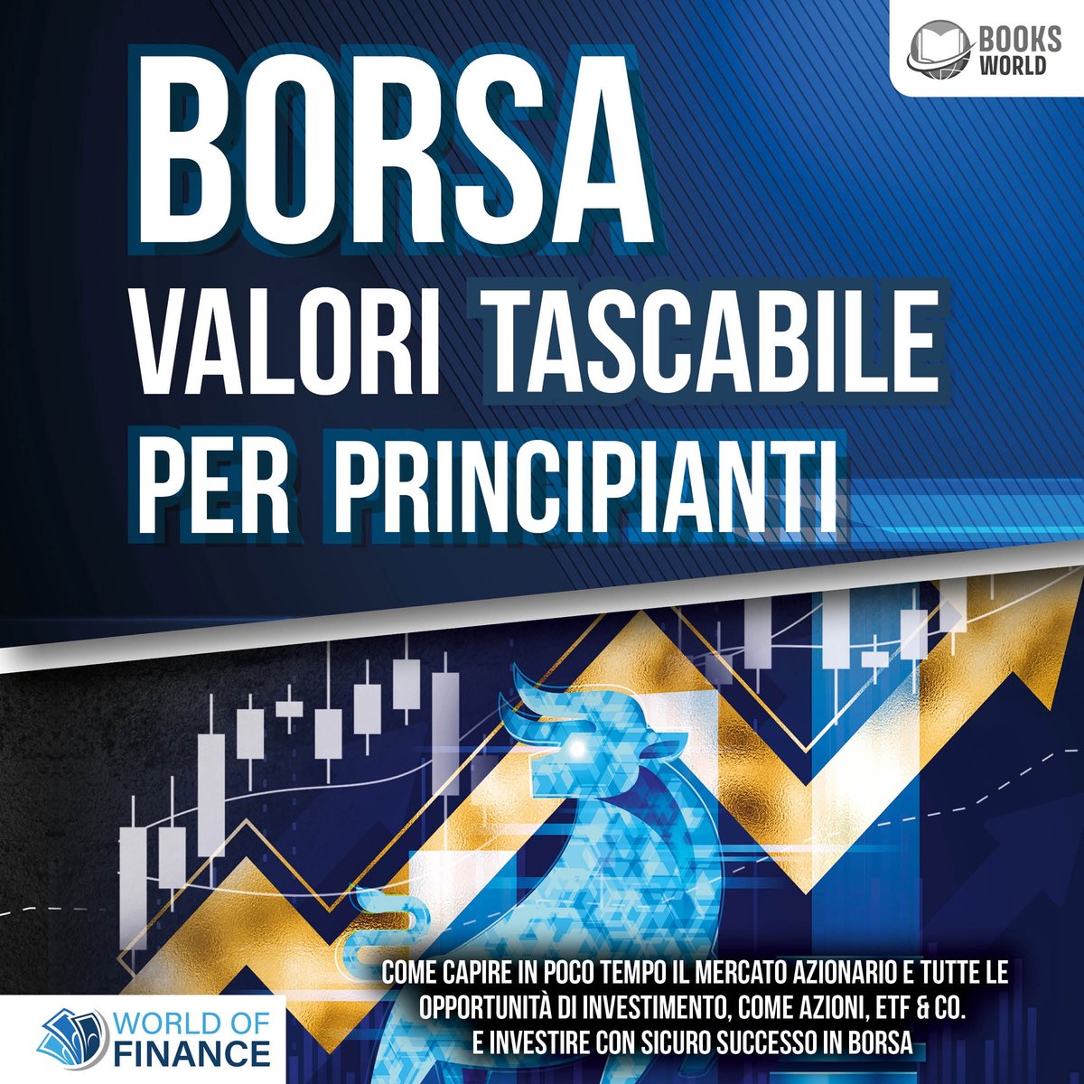 BORSA VALORI TASCABILE PER PRINCIPIANTI: Come capire in poco tempo il  mercato... | bol