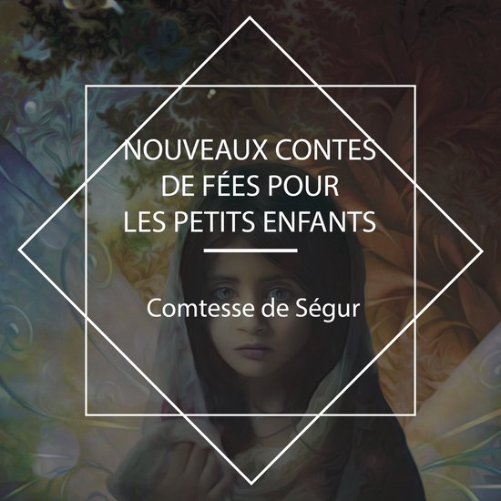 Nouveaux contes de fées pour les petits enfants