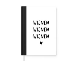 Notitieboek - Schrijfboek - Quotes - Wijnen wijnen wijnen - Spreuken - Notitieboekje klein - A5 formaat - Schrijfblok