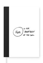 Notitieboek - Schrijfboek - Quotes - Hope is the heartbeat of the soul - Spreuken - Hoop - Notitieboekje klein - A5 formaat - Schrijfblok