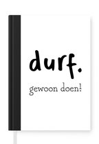 Notitieboek - Schrijfboek - Durf gewoon doen! - Spreuken - Quotes - Notitieboekje klein - A5 formaat - Schrijfblok
