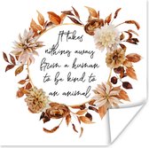 Affiche Citations - Il n'en faut rien à un humain pour être gentil avec un animal - Proverbes - Animaux - 75x75 cm