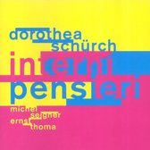 Dorothea Schürch, Michel Seigner, Ernst Thoma - Interni Pensieri (CD)