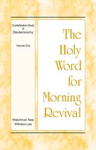 The Holy Word for Morning Revival - Crystallization-study of Deuteronomy 1 - The Holy Word for Morning Revival - Crystallization-study of Deuteronomy, Volume 1