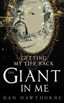 The Giant in Me: Getting My Life Back