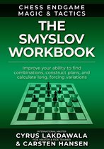 Chess Endgame Magic & Tactics 1 - The Smyslov Workbook