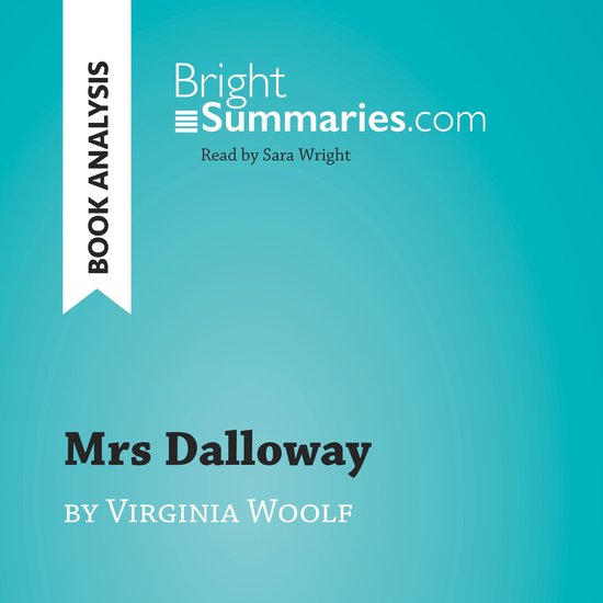 Mrs Dalloway by Virginia Woolf (Book Analysis), Bright Summaries