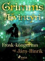 Grimmsævintýri 45 - Frosk-kóngurinn og Járn-Hinrik