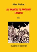 Collection du cochon vert 1 - Les enquêtes du brigadier Chaulaix