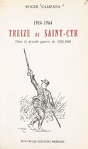 Treize de Saint-Cyr dans la grande guerre de 1914-1918 (1914-1964)