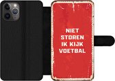 Bookcase Geschikt voor iPhone 11 Pro Max telefoonhoesje - Quotes - Spreuken - Niet storen ik kijk voetbal - Voetbal - Met vakjes - Wallet case met magneetsluiting