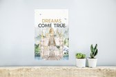 Poster Spreuken - Dreams come true - Quotes - Kinderen - Kids - Baby - 20x30 cm - Poster Babykamer