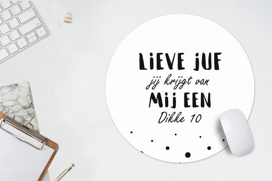 Muismat rond 40x40 cm - Mousepad Juf bedankt - Leerkracht - Quote - Wit - Lieve juf jij krijgt van mij een dikke 10 - Ronde muismatten