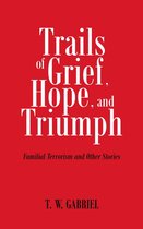 Trails of Grief, Hope, and Triumph