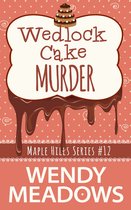 Maple Hills Cozy Mystery 12 - Wedlock Cake Murder