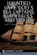 Haunted America - Haunted Cape Cod's Sea Captains, Shipwrecks, and Spirits