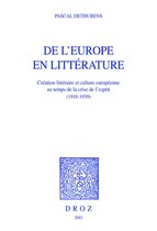 Histoire des Idées et Critique Littéraire - De l'Europe en littérature : création littéraire et culture européenne au temps de la crise de l'esprit (1918-1939)