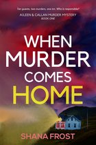 Aileen & Callan Murder Mysteries 1 - When Murder Comes Home