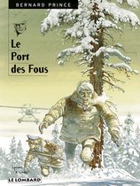 Bernard Prince 13 - Bernard Prince - Tome 13 - Le Port des fous