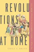 Childhoods: Interdisciplinary Perspectives on Children and Youth - Revolutions at Home
