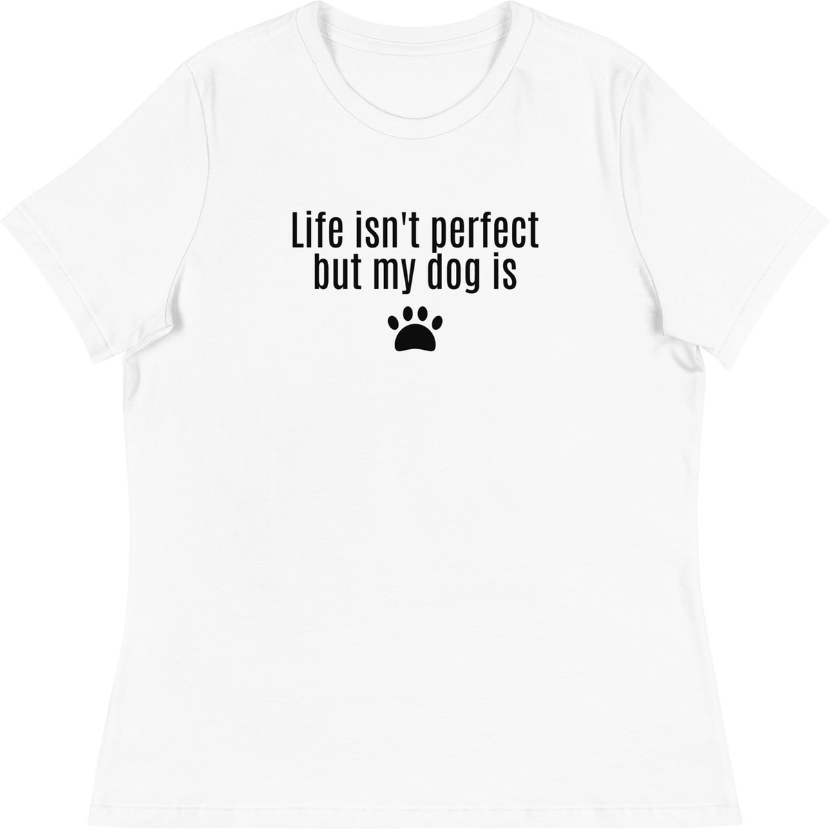 T-shirt Dames MT XL - Life Isn't Perfect But My Dog is - Grappig Honden Shirt Wit