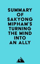 Summary of Sakyong Mipham's Turning the Mind Into an Ally