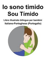 Italiano-Portoghese (Portogallo) Io sono timido / Sou Tímido Libro illustrato bilingue per bambini