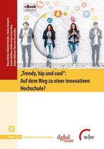 Blickpunkt Hochschuldidaktik 130 - "Trendy, hip und cool": Auf dem Weg zu einer innovativen Hochschule?