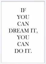 Poster Met Witte Lijst - Dream It Poster