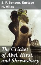 The Cricket of Abel, Hirst, and Shrewsbury