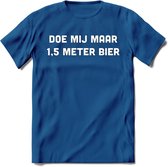 Doe mij maar 1.5 meter bier Spreuken T-Shirt | Dames / Heren | Grappige cadeaus | Verjaardag teksten Cadeau - Donker Blauw - XXL