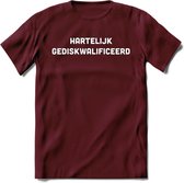 Hartelijk gediskwalificeerd Spreuken T-Shirt | Dames / Heren | Grappige cadeaus | Verjaardag teksten Cadeau - Burgundy - S