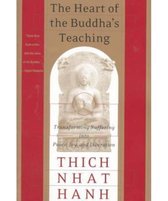 The Heart of the Buddha's Teaching Transforming Suffering Into Peace, Joy, and Liberation
