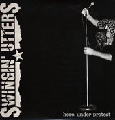 Swingin' Utters - Here, Under Protest (LP)