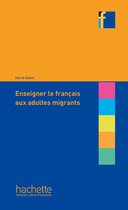 Collection F : Enseigner le français aux adultes migrants