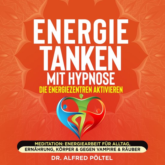 Energie tanken mit Hypnose - die Energiezentren aktivieren - cover