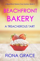 A Beachfront Bakery Cozy Mystery 5 - Beachfront Bakery: A Treacherous Tart (A Beachfront Bakery Cozy Mystery—Book 5)