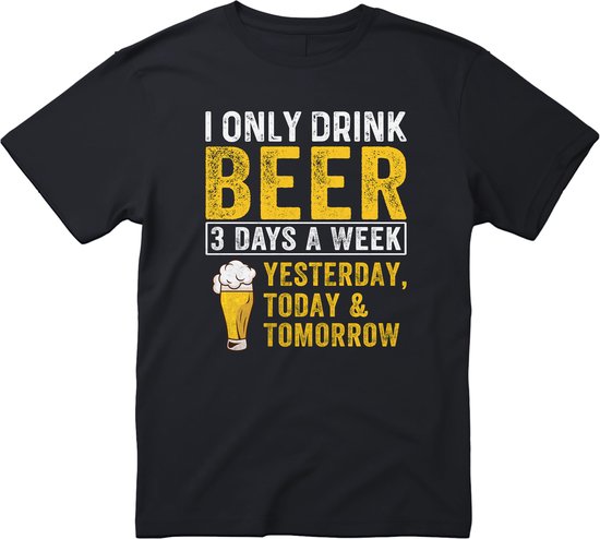 I Only Drink Beer 3 Days In A Week - T-shirt - Yesterday, Today And Tomorrow - Bier t-shirt - CraftBeer - Beer - Proost - Heren - grappige drank feest - bier cadeau - teksten en zinnen - bierpakket kado idee - Maat XL