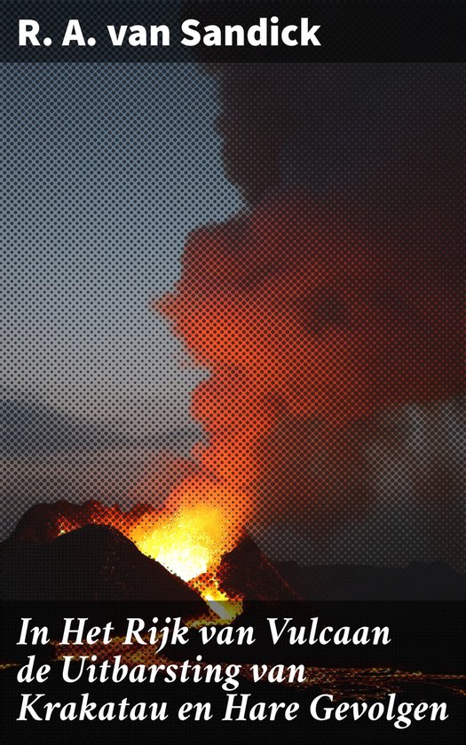 In Het Rijk van Vulcaan de Uitbarsting van Krakatau en Hare  ... - cover