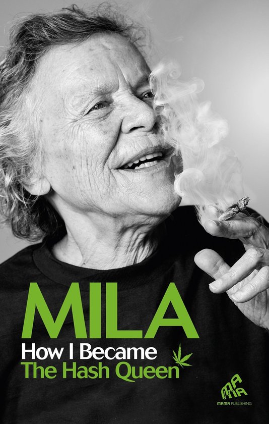 Een oudere vrouw met grijze haren lacht en rookt een joint. Boven haar staat de titel "MILA How I Became The Hash Queen".