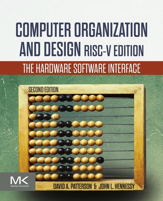 The Morgan Kaufmann Series in Computer Architecture and Design - Computer Organization and Design RISC-V Edition