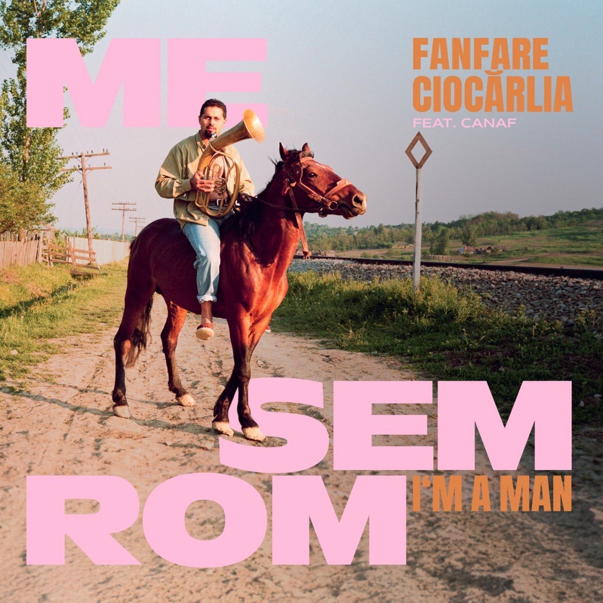 Fanfare Ciocarlia - Me Sem Rom: I'm A Man (7" Single)