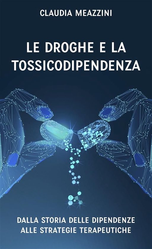 Le droghe e la tossicodipendenza