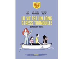 BD Psy - Comprendre et aller mieux - La vie est un long stress tranquille - Quand on sait le gérer