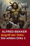 Die wilden Orks 1 - Angriff der Orks: Die wilden Orks 1