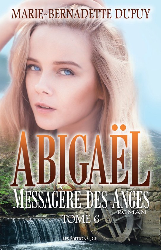 Abigaël, Messagère des Anges 6 - Abigaël, Messagère des Anges T. 6